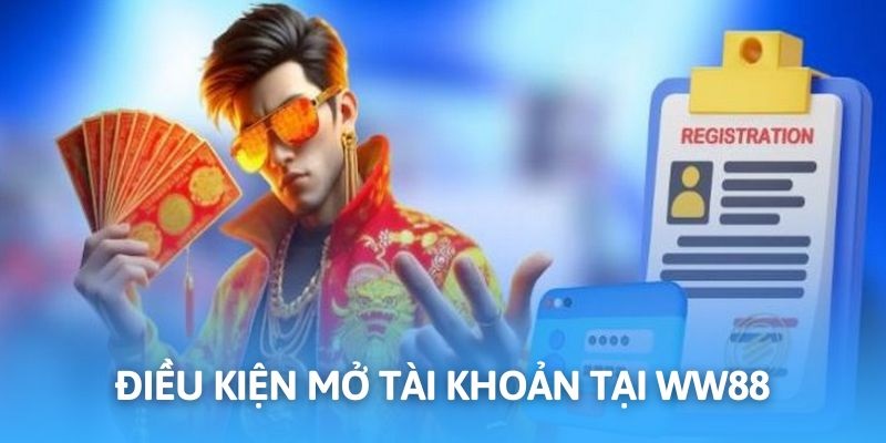 Điều kiện để thiết lập tài khoản thành công tại WW88