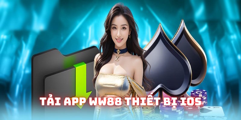 Nên chọn đúng phiên bản cài đặt để tải app WW88