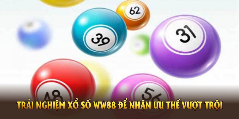 Trải nghiệm xổ số WW88 để nhận ưu thế vượt trội